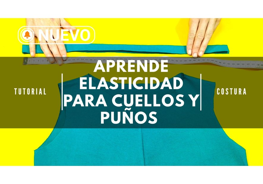 Aprende elasticidad para cuellos y puños